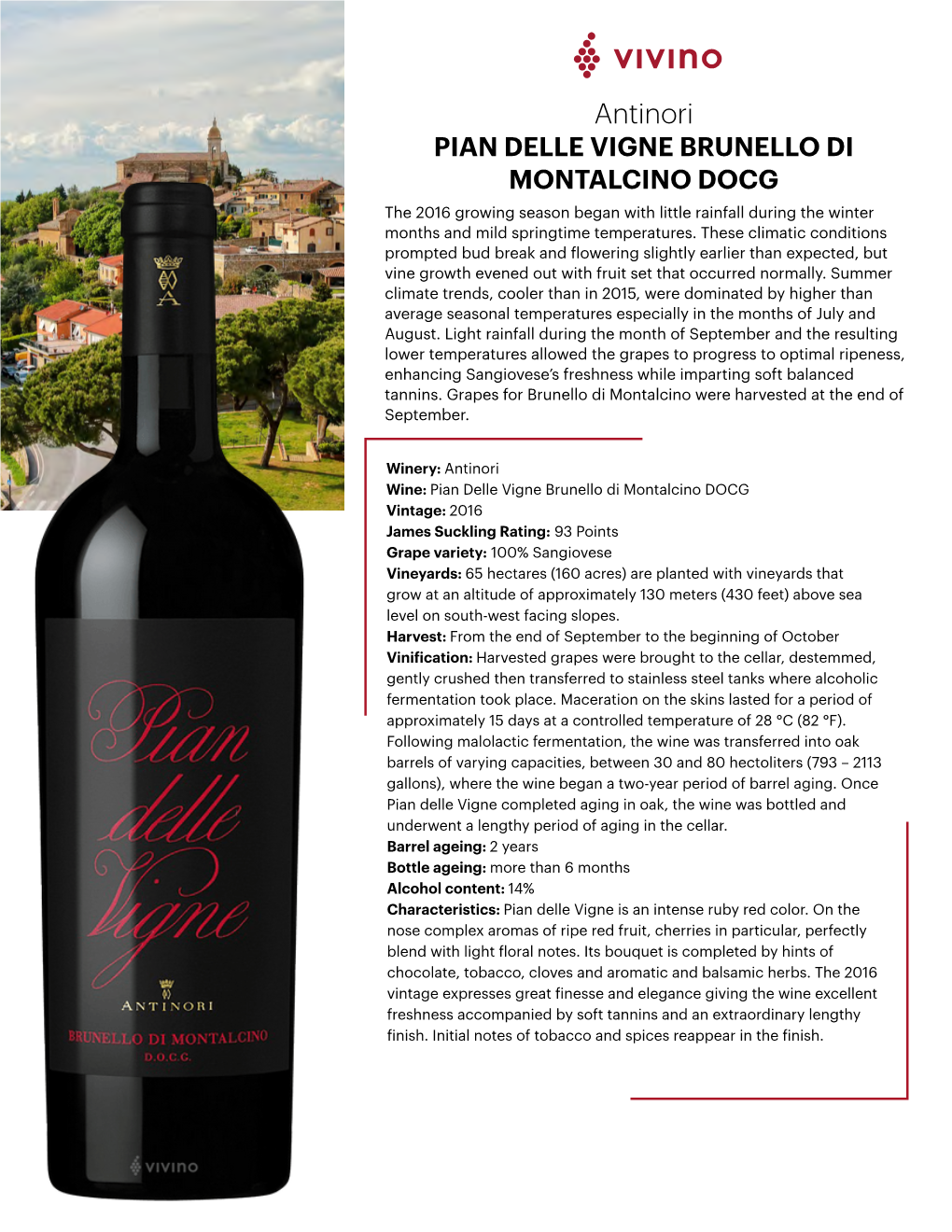 Antinori PIAN DELLE VIGNE BRUNELLO DI MONTALCINO DOCG the 2016 Growing Season Began with Little Rainfall During the Winter Months and Mild Springtime Temperatures