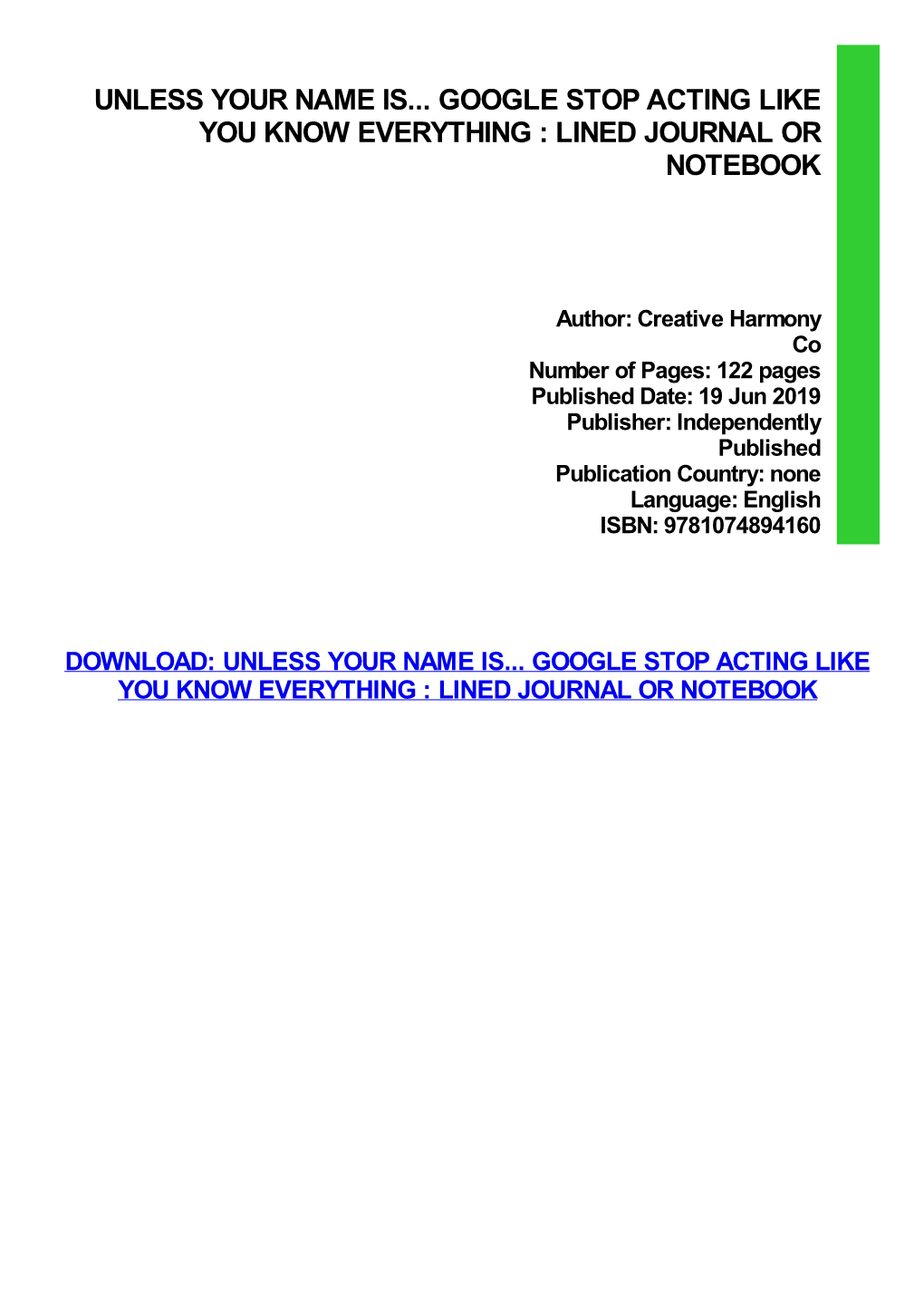 Unless Your Name Is... Google Stop Acting Like You Know Everything : Lined Journal Or Notebook