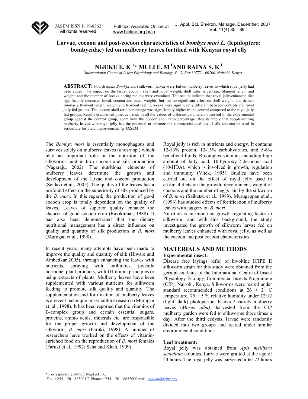 Larvae, Cocoon and Post-Cocoon Characteristics of Bombyx Mori L. (Lepidoptera: Bombycidae) Fed on Mulberry Leaves Fortified with Kenyan Royal Elly