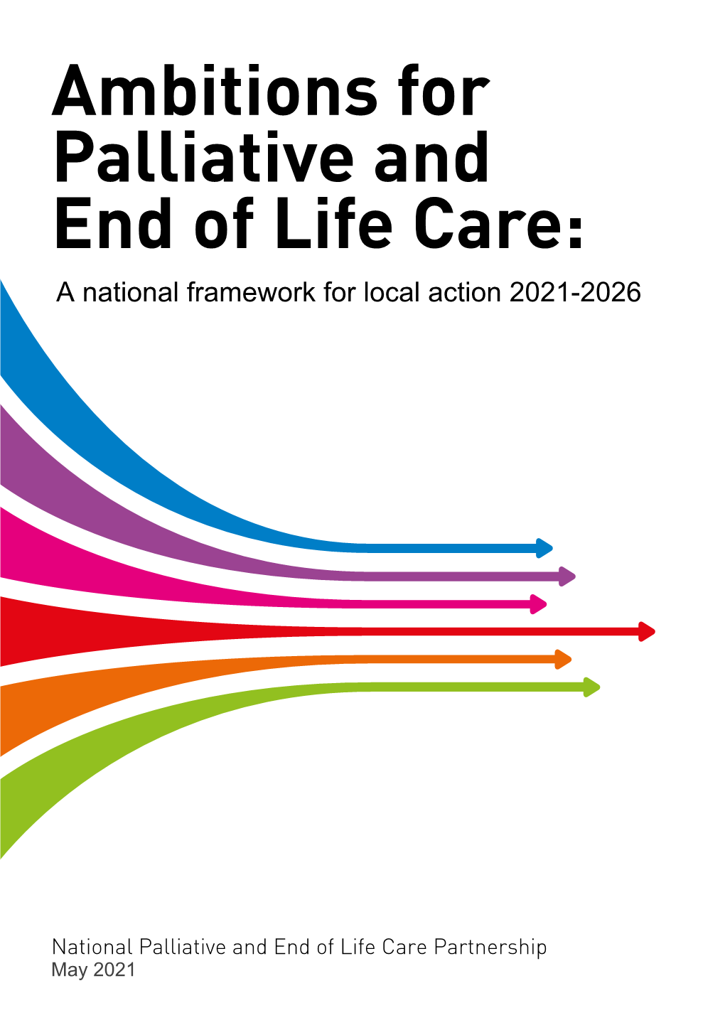 Ambitions for Palliative and End of Life Care: a National Framework for Local Action 2021-2026