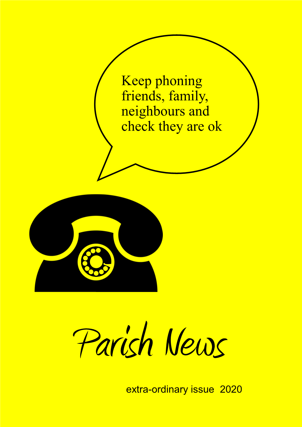 Keep Phoning Friends, Family, Neighbours and Check They Are Ok