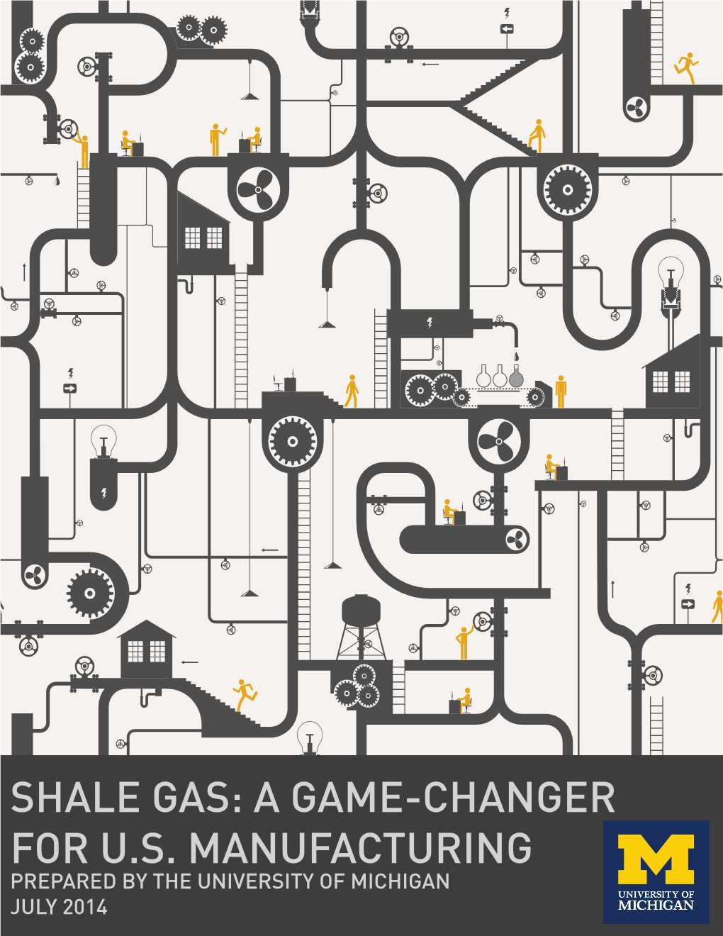 Shale Gas: a Game-Changer for U.S. Manufacturing Prepared by the University of Michigan July 2014 Shale Gas: a Game-Changer for U.S