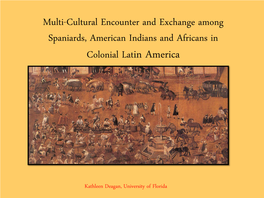 Multi-Cultural Encounter and Exchange Among Spaniards, American Indians and Africans in Colonial Latin America