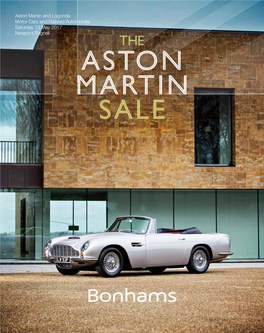 Aston Martin and Lagonda Motor Cars and Related Automobilia Saturday 13 May 2017 Newport Pagnell the HISTORIC HOME of ASTON MARTIN