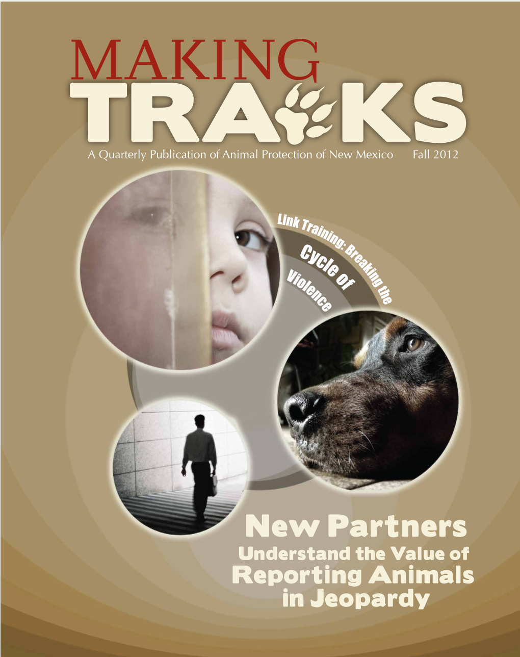 New Partners Understand the Value of Reporting Animals in Jeopardy MAKING from the Executive Director TRA KS