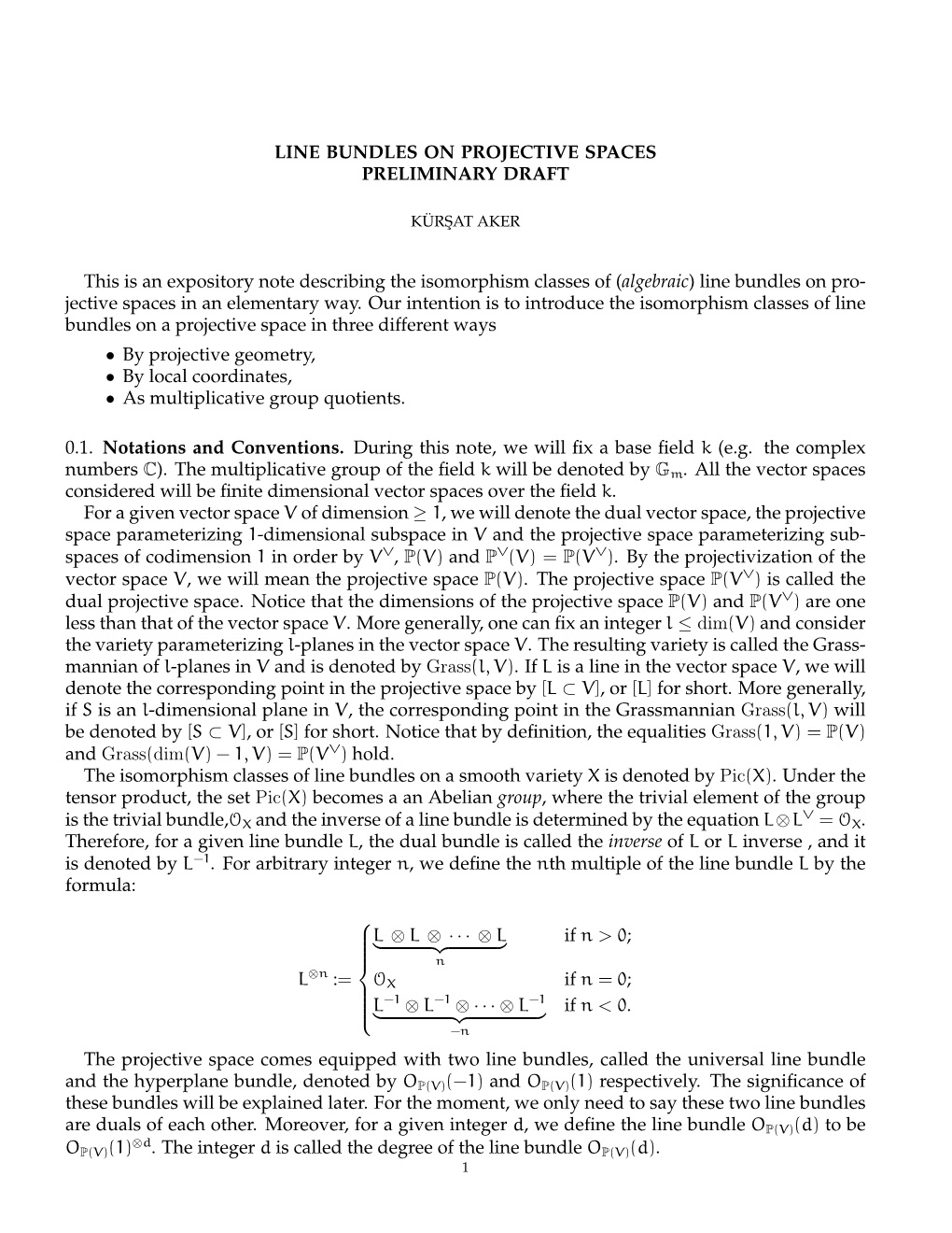 Line Bundles on Projective Spaces Preliminary Draft