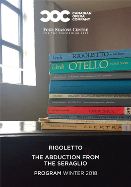Rigoletto the Abduction from the Seraglio Program Winter 2018 Contents New Year, New Website! 5 a Message from Alexander Neef