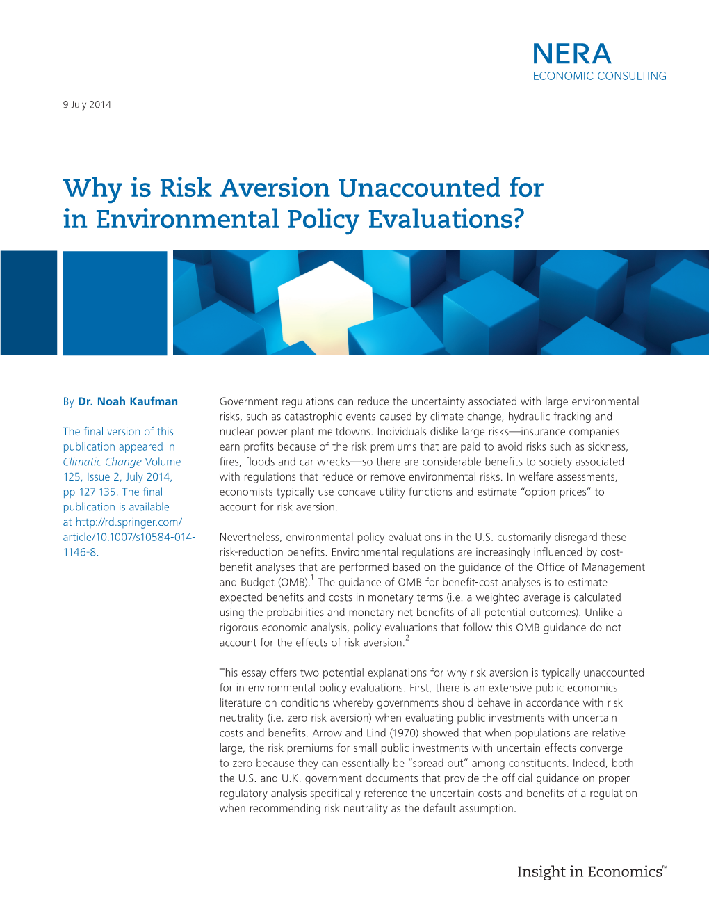 Why Is Risk Aversion Unaccounted for in Environmental Policy Evaluations?