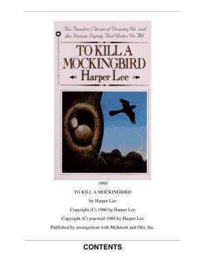 TO KILL a MOCKINGBIRD by Harper Lee Copyright (C) 1960 by Harper Lee Copyright (C) Renewed 1988 by Harper Lee Published by Arrangement with Mcintosh and Otis, Inc