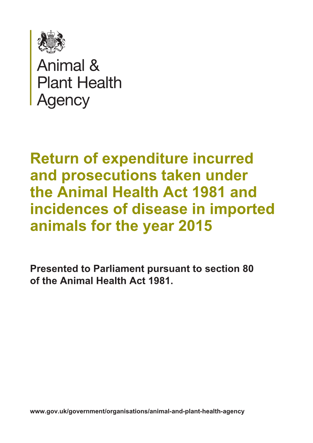 Return of Expenditure Incurred and Prosecutions Taken Under the Animal Health Act 1981 and Incidences of Disease in Imported Animals for the Year 2015