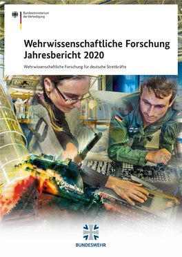 Wehrwissenschaftliche Forschung Jahresbericht 2020 20 Wehrwissenschaftliche Forschung Für Deutsche Streitkräfte