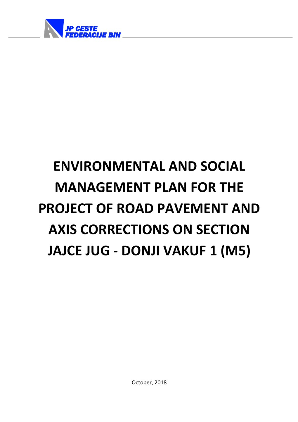 Environmental and Social Management Plan for the Project of Road Pavement and Axis Corrections on Section Jajce Jug - Donji Vakuf 1 (M5)