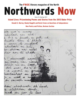 The FREE Literary Magazine of the North Northwords Now Issue 23, Spring 2013 Island Lives: Prizewinning Poems and Stories from the 2013 Baker Prize Donald S