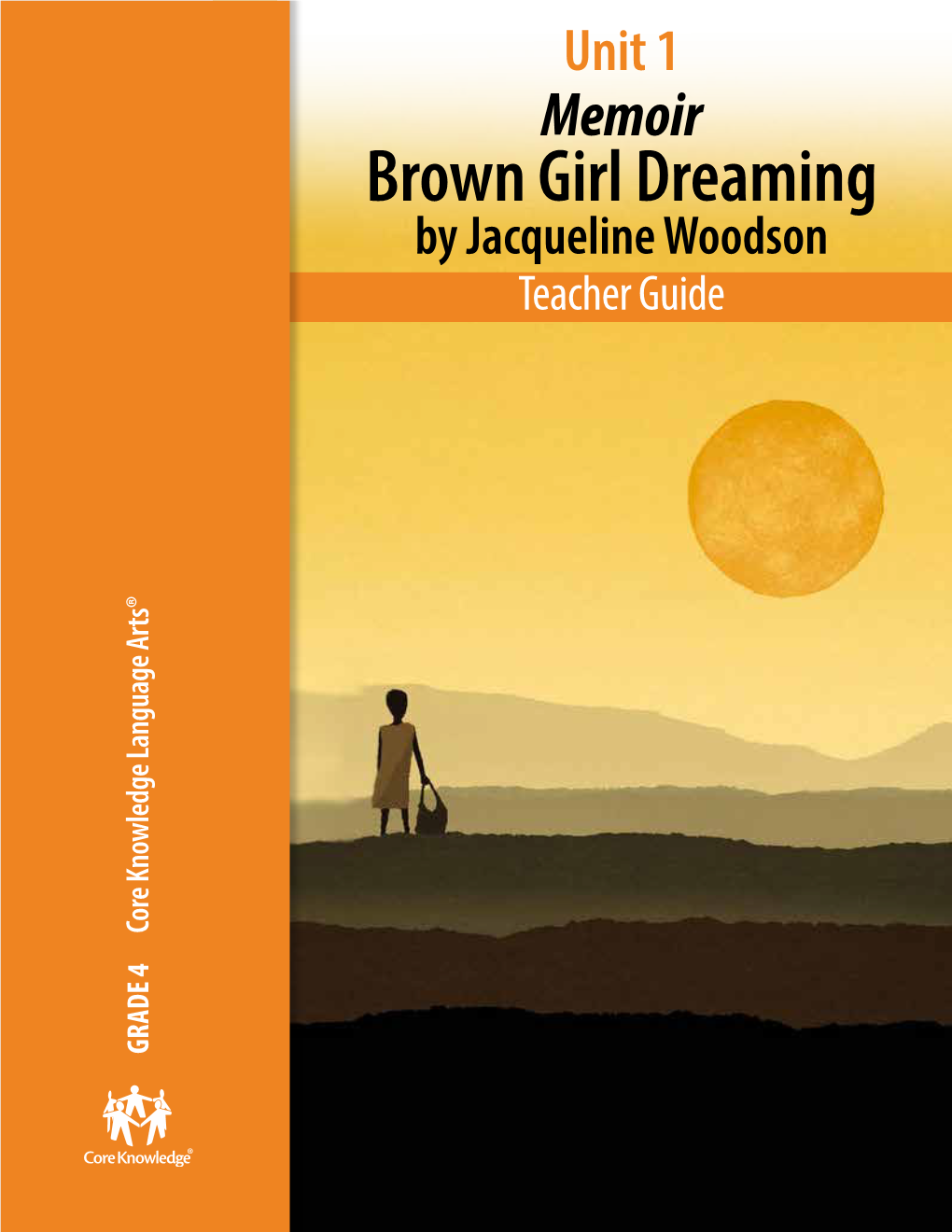 Brown Girl Dreaming by Jacqueline Woodson Teacher Guide Core Knowledge Language Arts® Knowledge Core