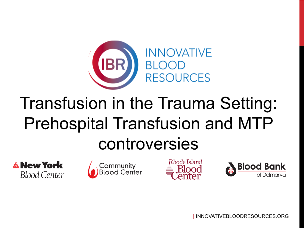 Prehospital Transfusion and MTP Controversies