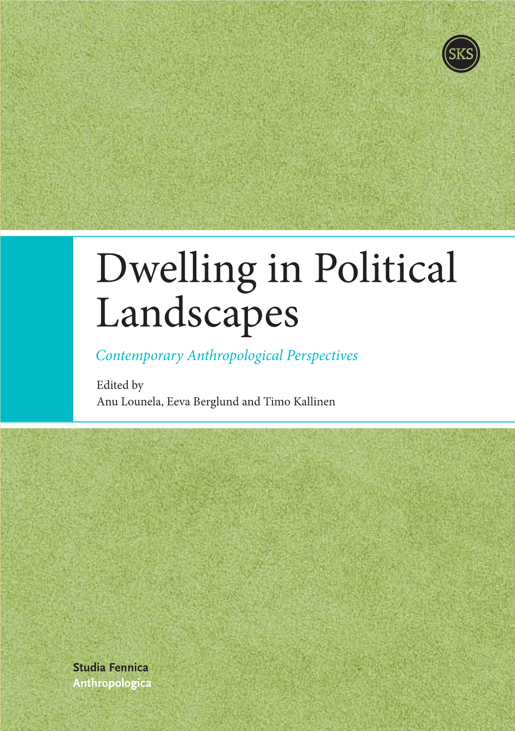 Dwelling in Political Landscapes Contemporary Anthropological Perspectives