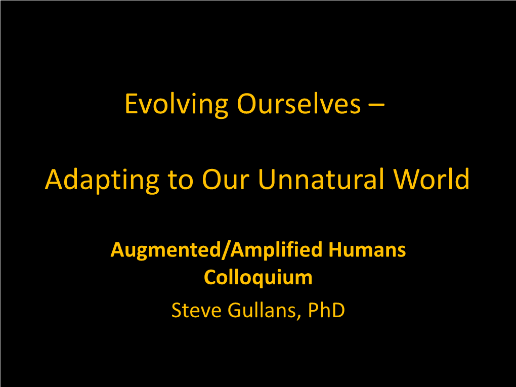Evolving Ourselves –