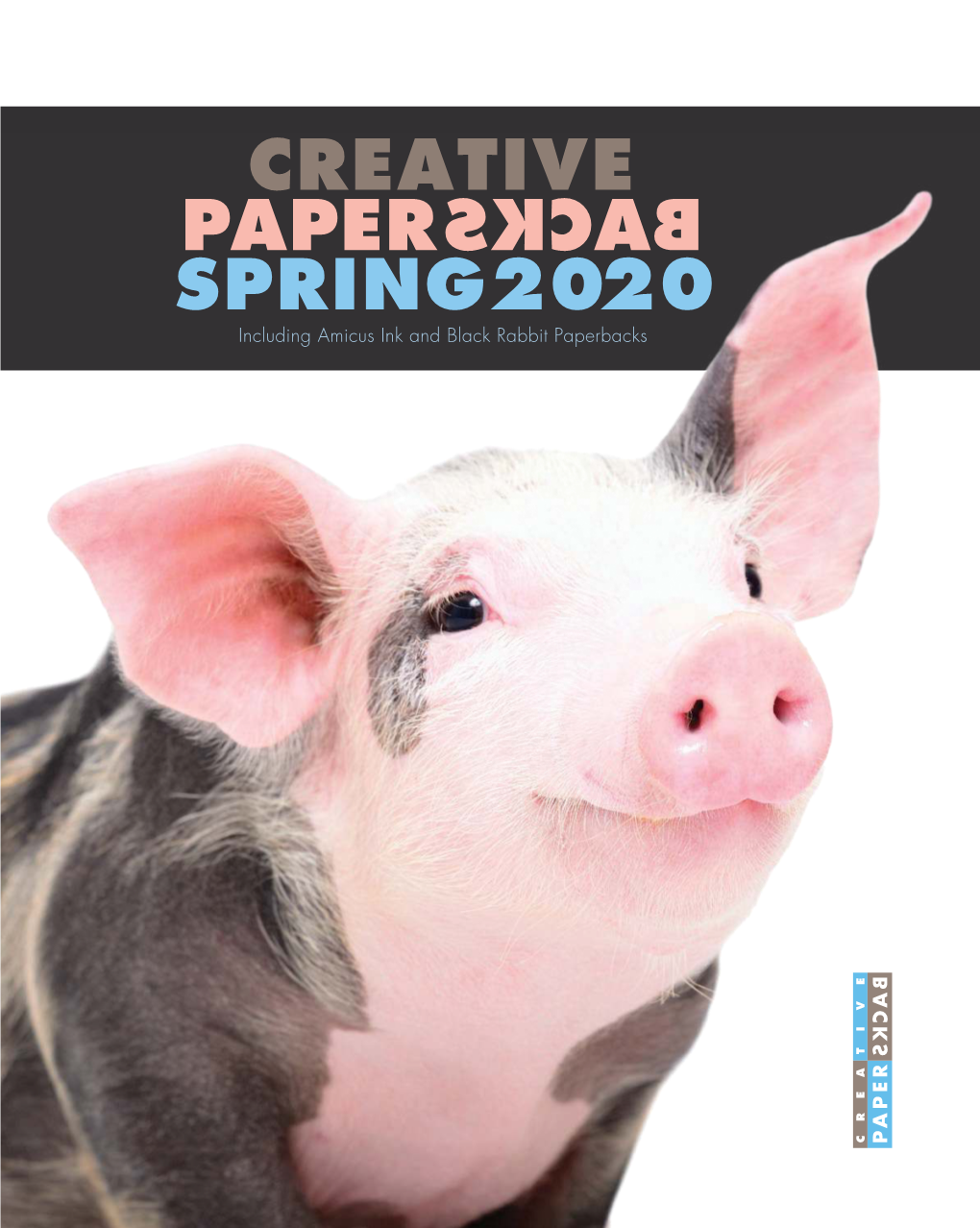 CREATIVE PAPER BACKS SPRING2020 Including Amicus Ink and Black Rabbit Paperbacks CREATIVE PAPERBACKS