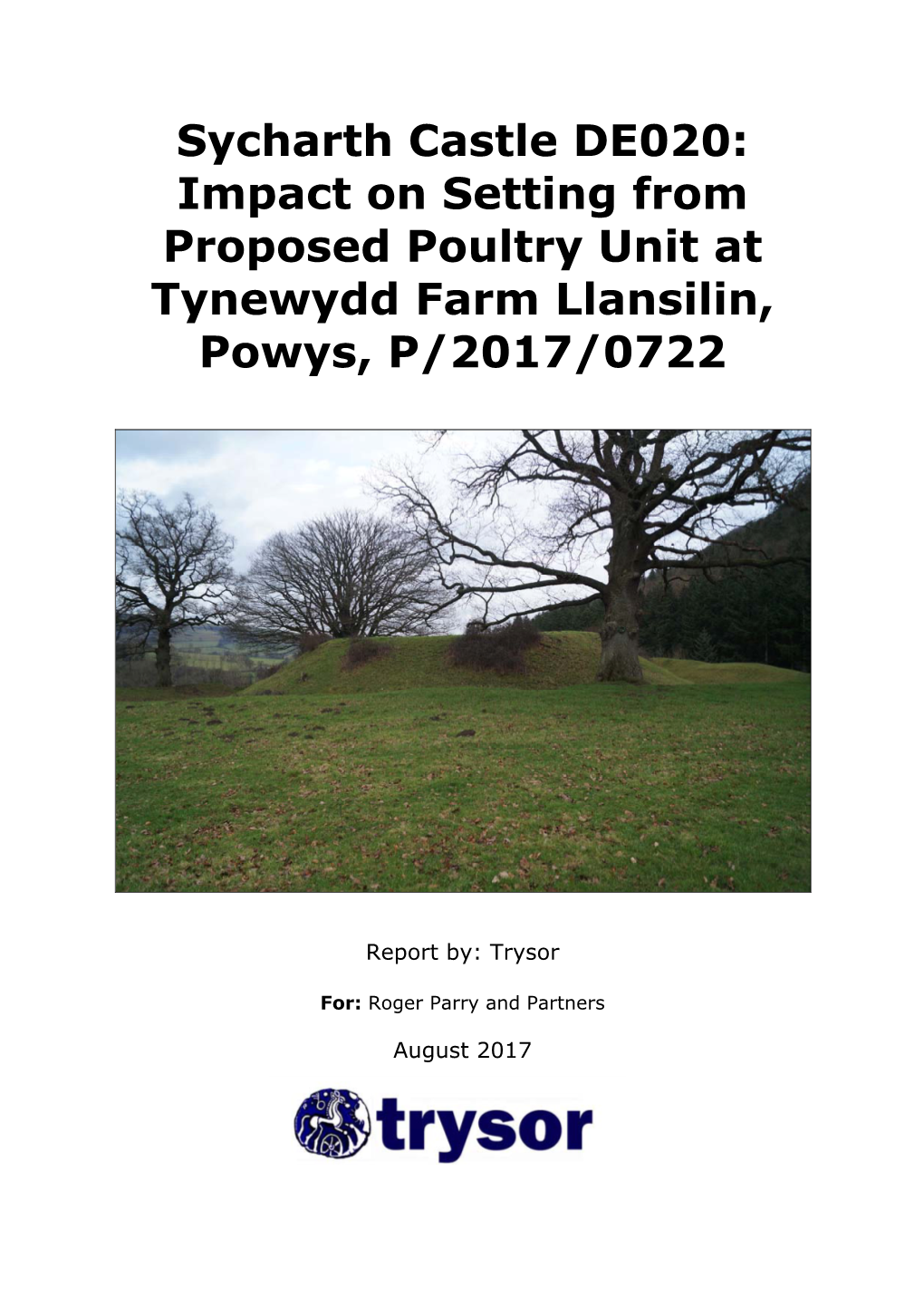 Sycharth Castle DE020: Impact on Setting from Proposed Poultry Unit at Tynewydd Farm Llansilin, Powys, P/2017/0722