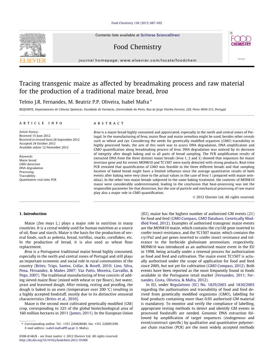 Tracing Transgenic Maize As Affected by Breadmaking Process and Raw Material for the Production of a Traditional Maize Bread, Broa ⇑ Telmo J.R