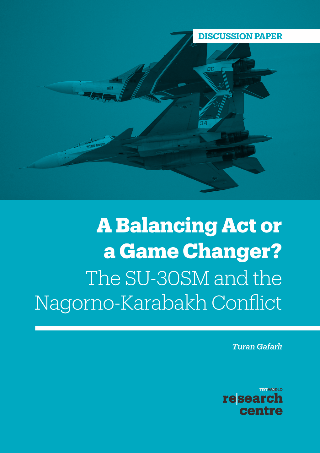 A Balancing Act Or a Game Changer? the SU-30SM and the Nagorno-Karabakh Conflict