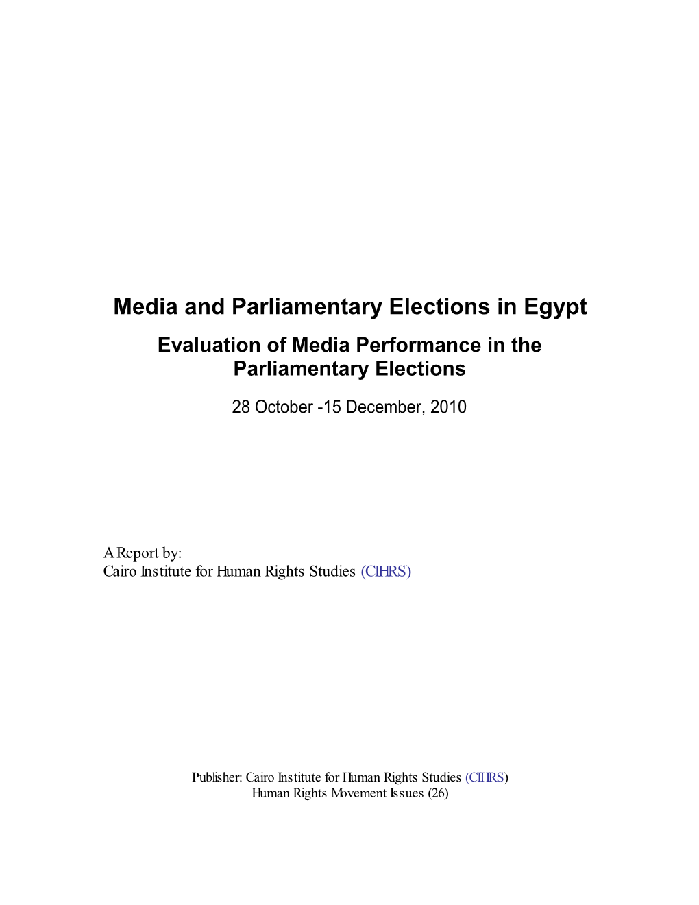 Media and Parliamentary Elections in Egypt Evaluation of Media Performance in the Parliamentary Elections