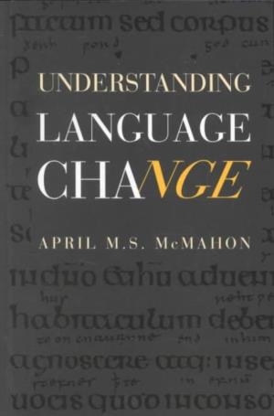 Understanding Language Change Gives an Exceptionally Clear and Accessible Account of Both the Internal and External Motivation for Language Change