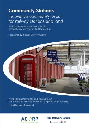 Innovative Community Uses for Railway Stations and Land Advice, Ideas and Inspiration from the Association of Community Rail Partnerships