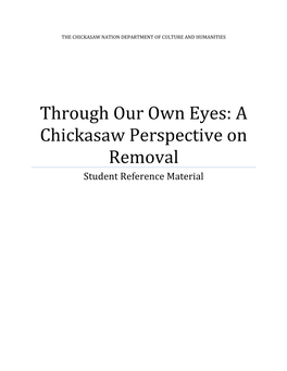 Through Our Own Eyes: a Chickasaw Perspective on Removal Student Reference Material