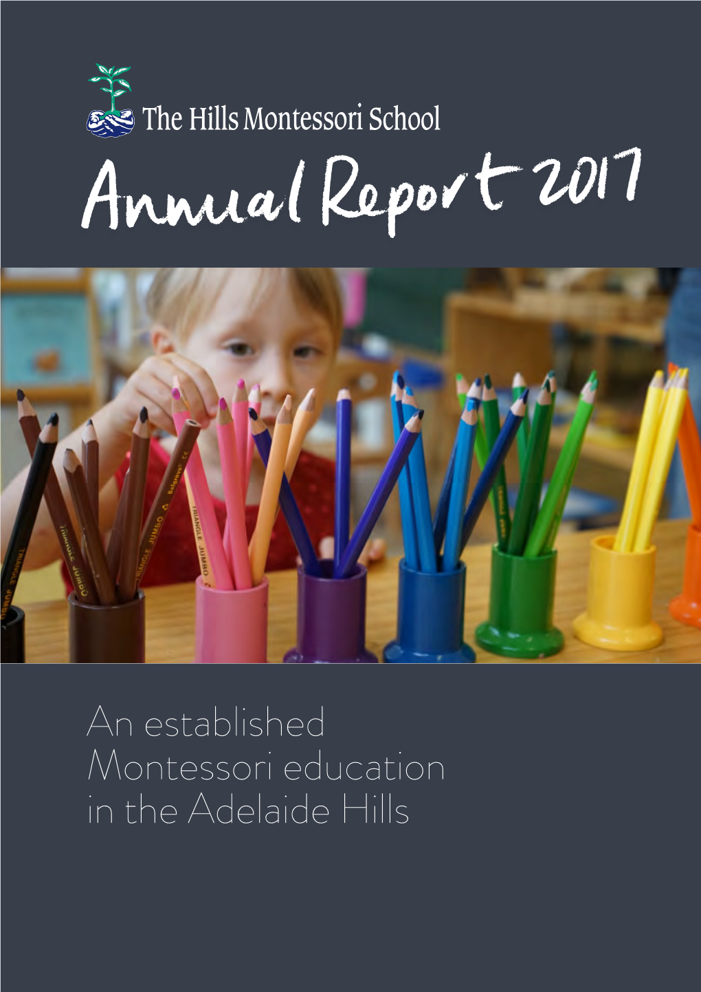 An Established Montessori Education in the Adelaide Hills SCHOOL PRINCIPLES CONTENTS