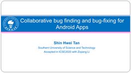 Collaborative Bug Finding and Bug-Fixing for Android Apps