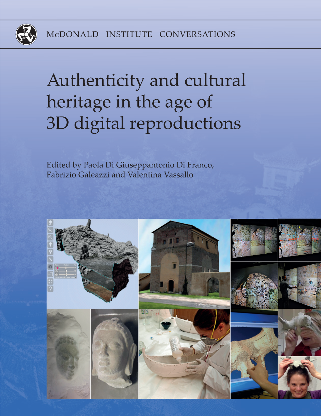 Authenticity and Cultural Heritage in the Age of 3D Digital Reproductions