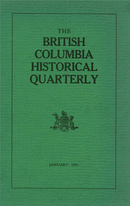 BRITISH COLUMBIA HISTORICAL QUARTERLY Published by the Archives of British Columbia — in Co-Operation with The