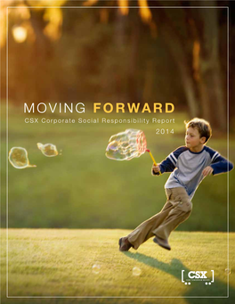 MOVING FORWARD CSX Corporate Social Responsibility Report 2014 TABLE of CONTENTS