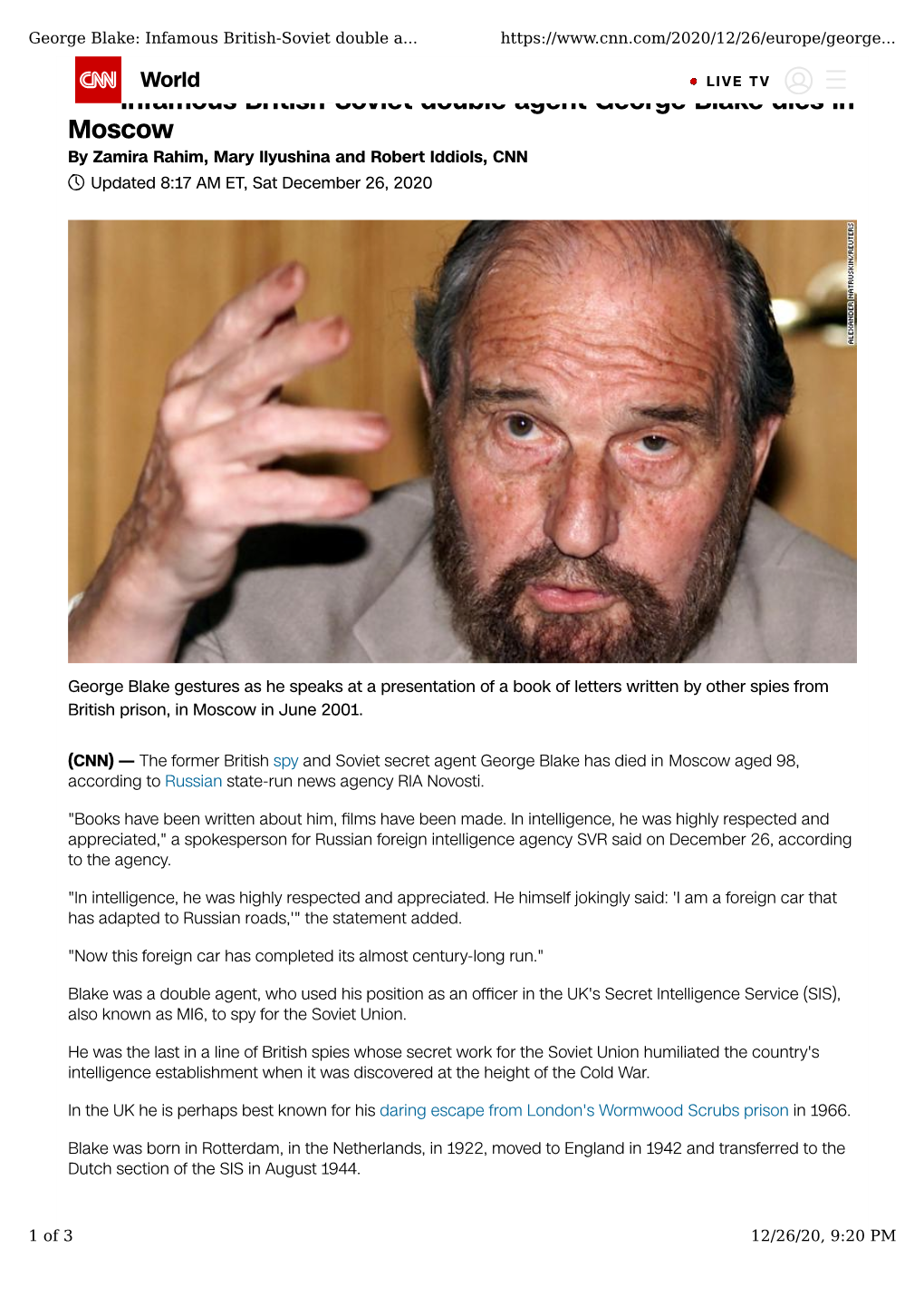 Infamous British-Soviet Double Agent George Blake Dies in Moscow by Zamira Rahim, Mary Ilyushina and Robert Iddiols, CNN  Updated 8:17 AM ET, Sat December 26, 2020