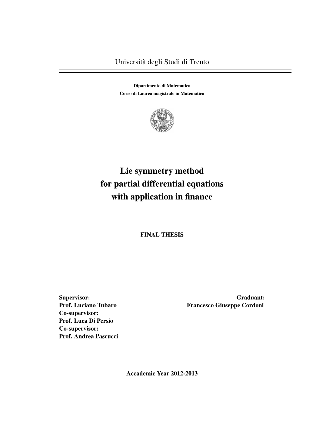 Lie Symmetry Method for Partial Differential Equations with Application in ﬁnance