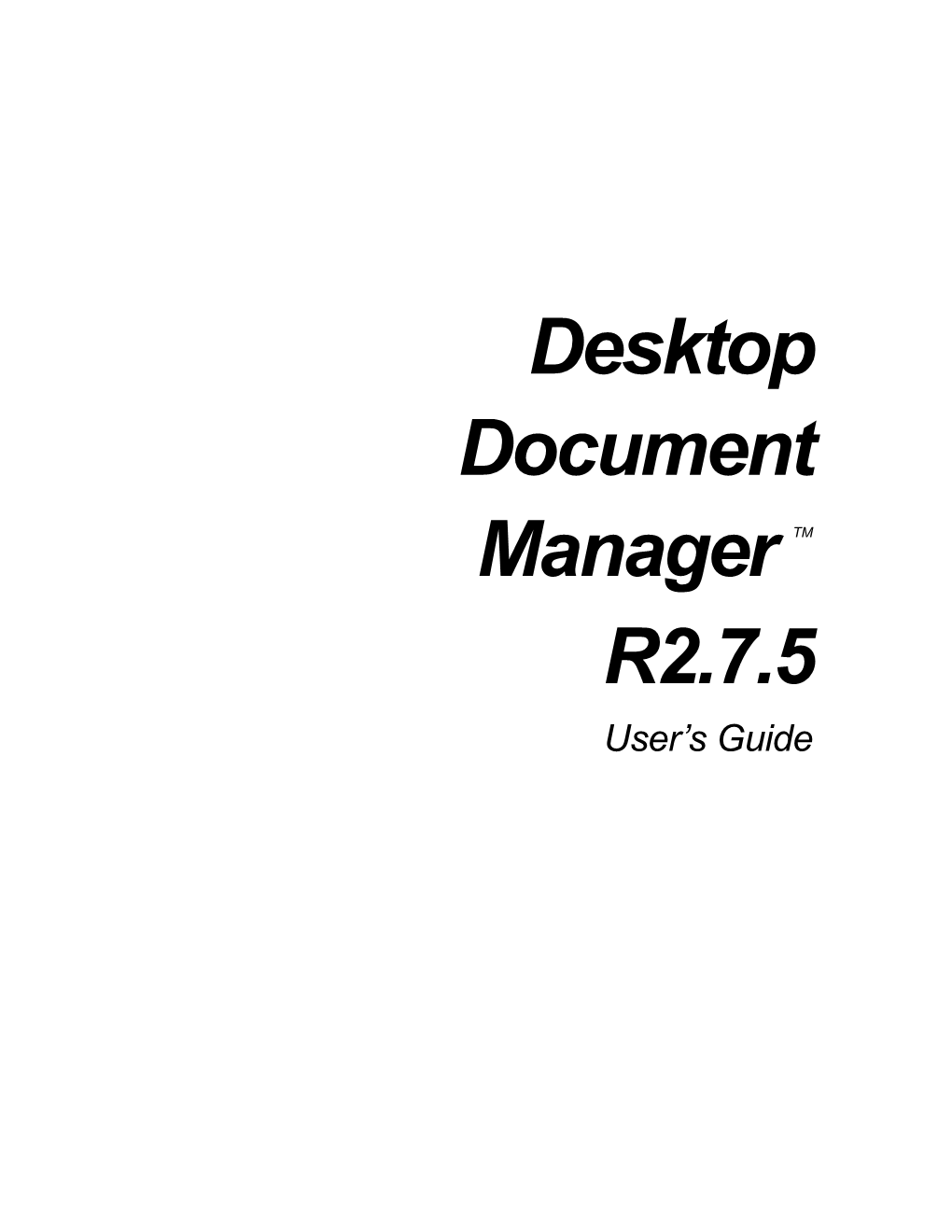 Desktop Document Manager TM R2.7.5 User’S Guide