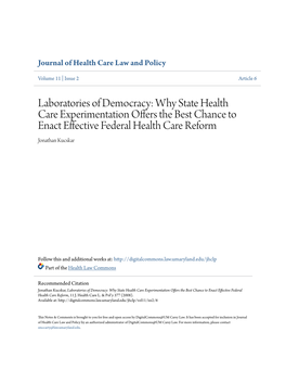 Laboratories of Democracy: Why State Health Care Experimentation Offers the Best Chance to Enact Effective Federal Health Care Reform Jonathan Kucskar