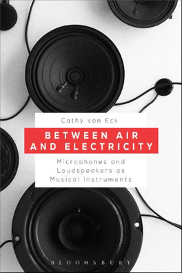 Microphones and Loudspeakers As Musical Instruments