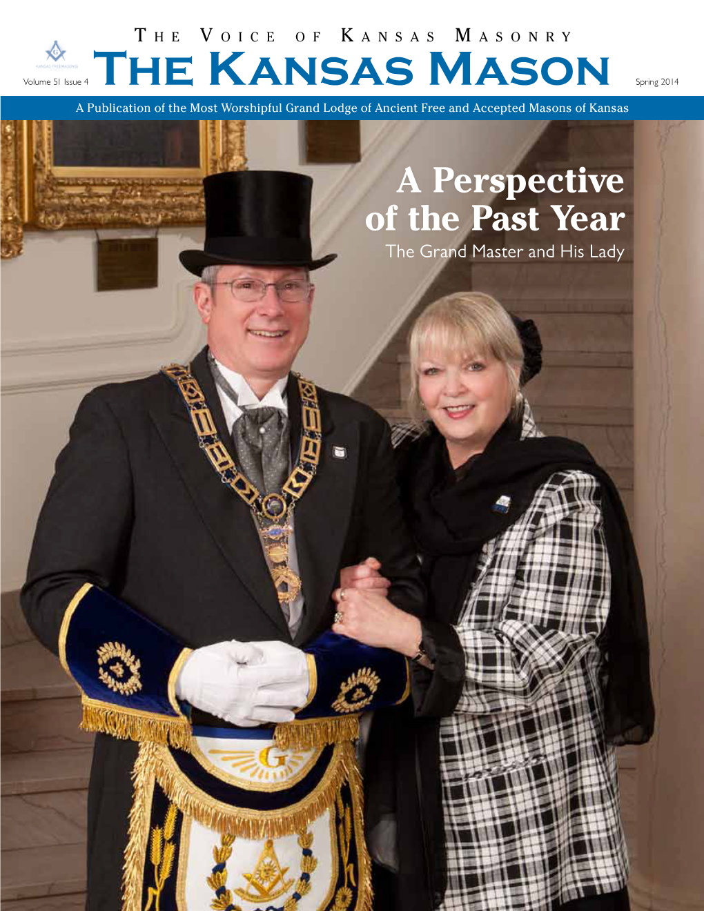 The Kansas Mason Spring 2014 a Publication of the Most Worshipful Grand Lodge of Ancient Free and Accepted Masons of Kansas