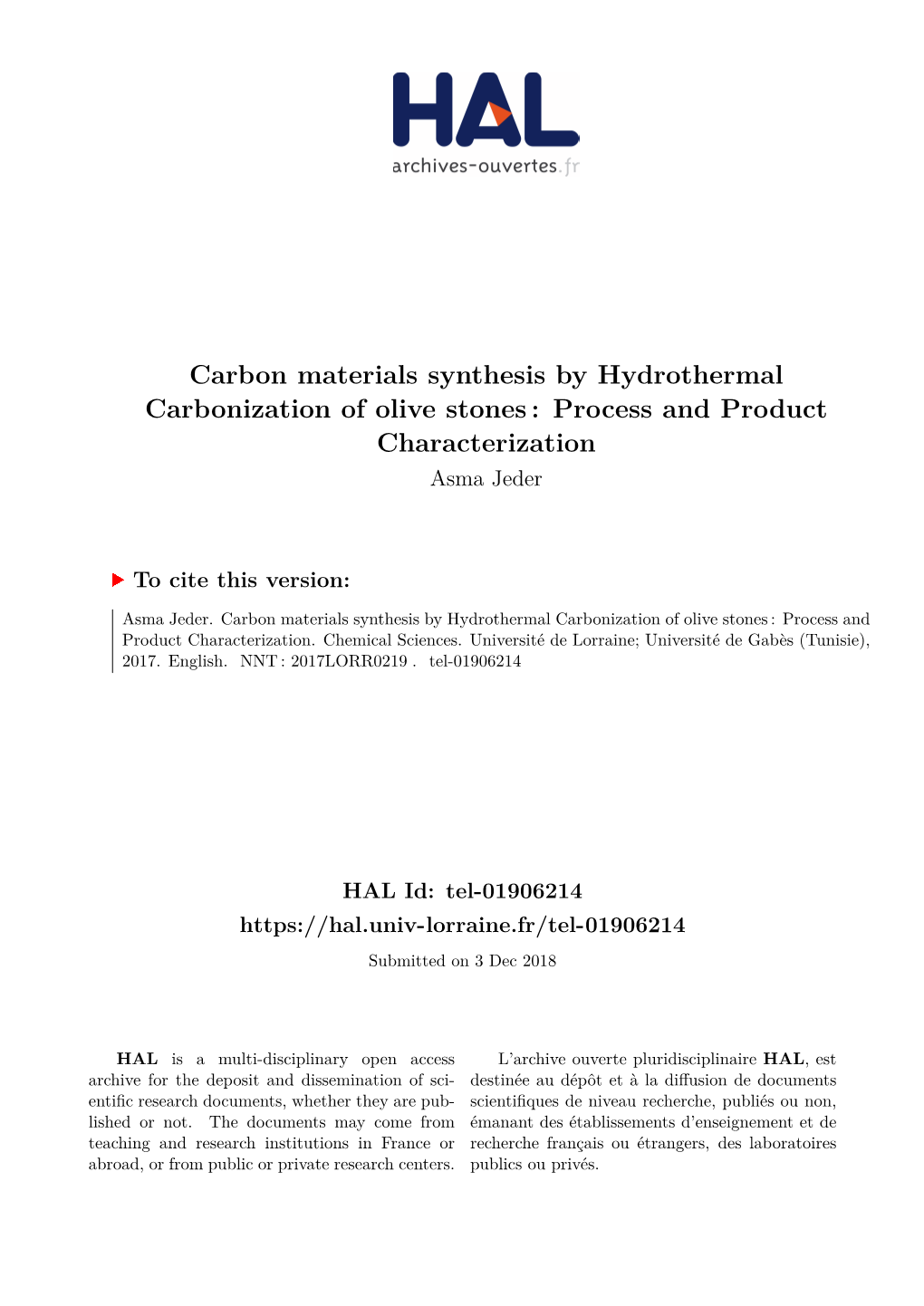 Carbon Materials Synthesis by Hydrothermal Carbonization of Olive Stones : Process and Product Characterization Asma Jeder