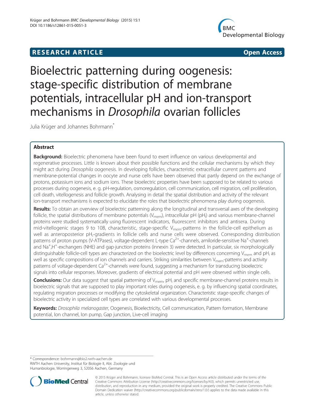 Stage-Specific Distribution of Membrane Potentials, Intracellular Ph and Ion-Transport Mechanisms in Drosophila Ovarian Follicles Julia Krüger and Johannes Bohrmann*