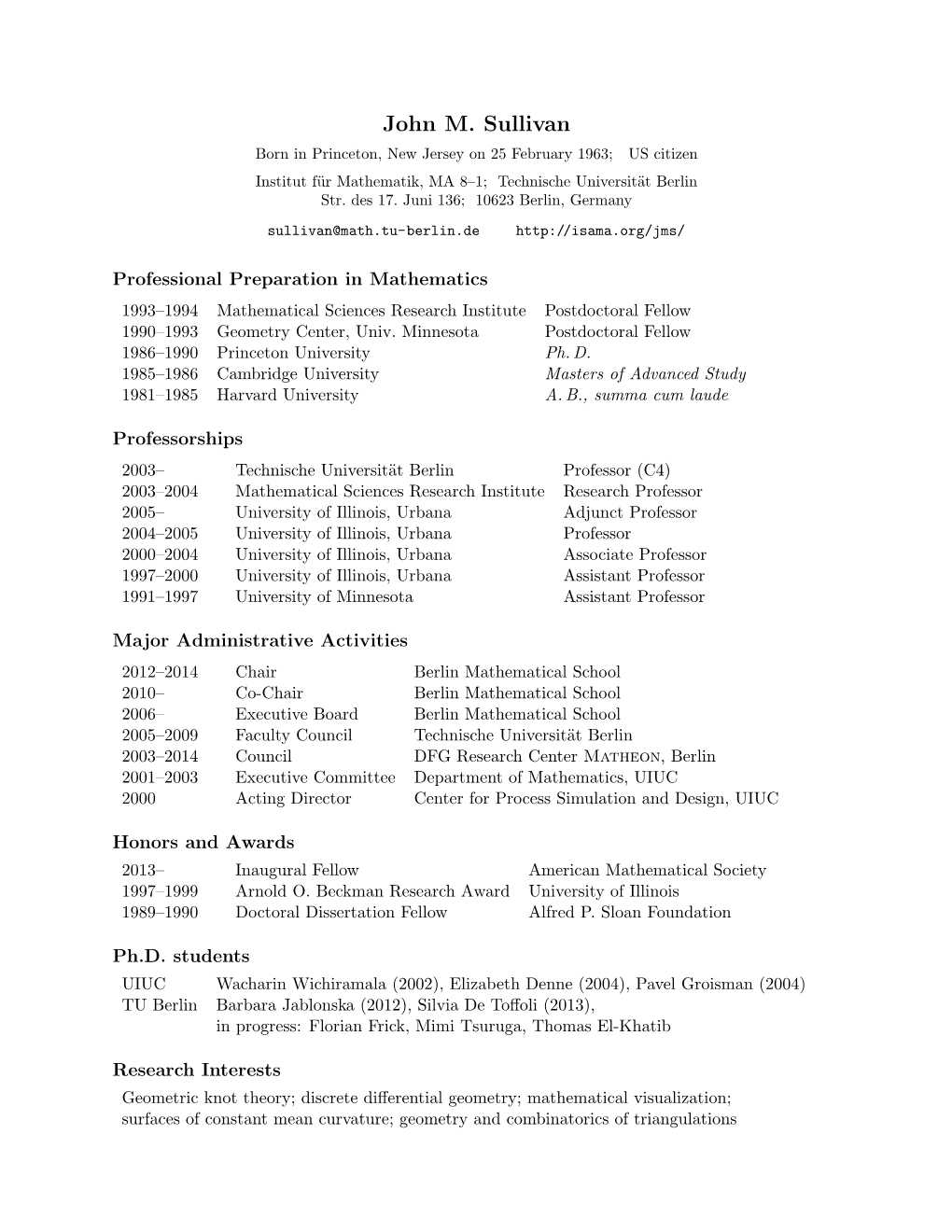 John M. Sullivan Born in Princeton, New Jersey on 25 February 1963; US Citizen Institut F¨Ur Mathematik, MA 8–1; Technische Universit¨At Berlin Str