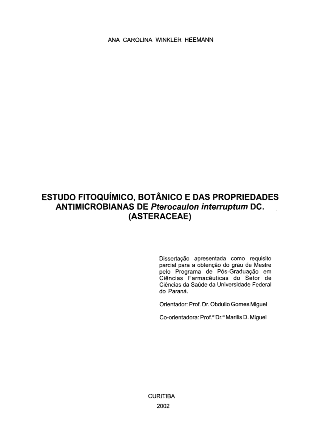 ESTUDO FITOQUÍMICO, BOTÂNICO E DAS PROPRIEDADES ANTIMICROBIANAS DE Pterocaulon Interruptum DC