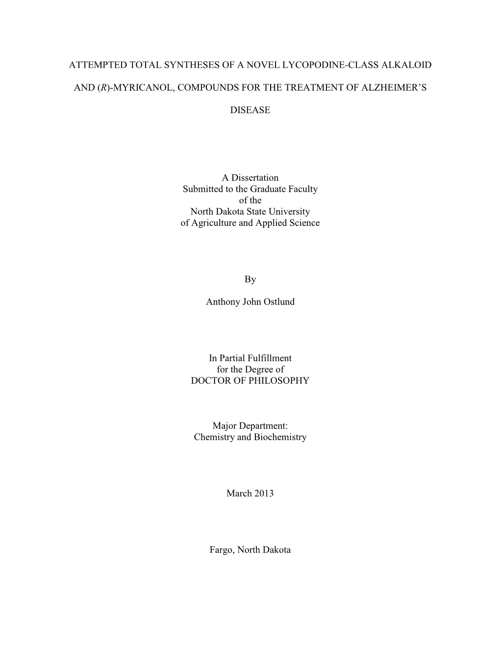 Attempted Total Syntheses of a Novel Lycopodine-Class Alkaloid and (R)-Myricanol, Compounds for the Treatment of Alzheimer's D