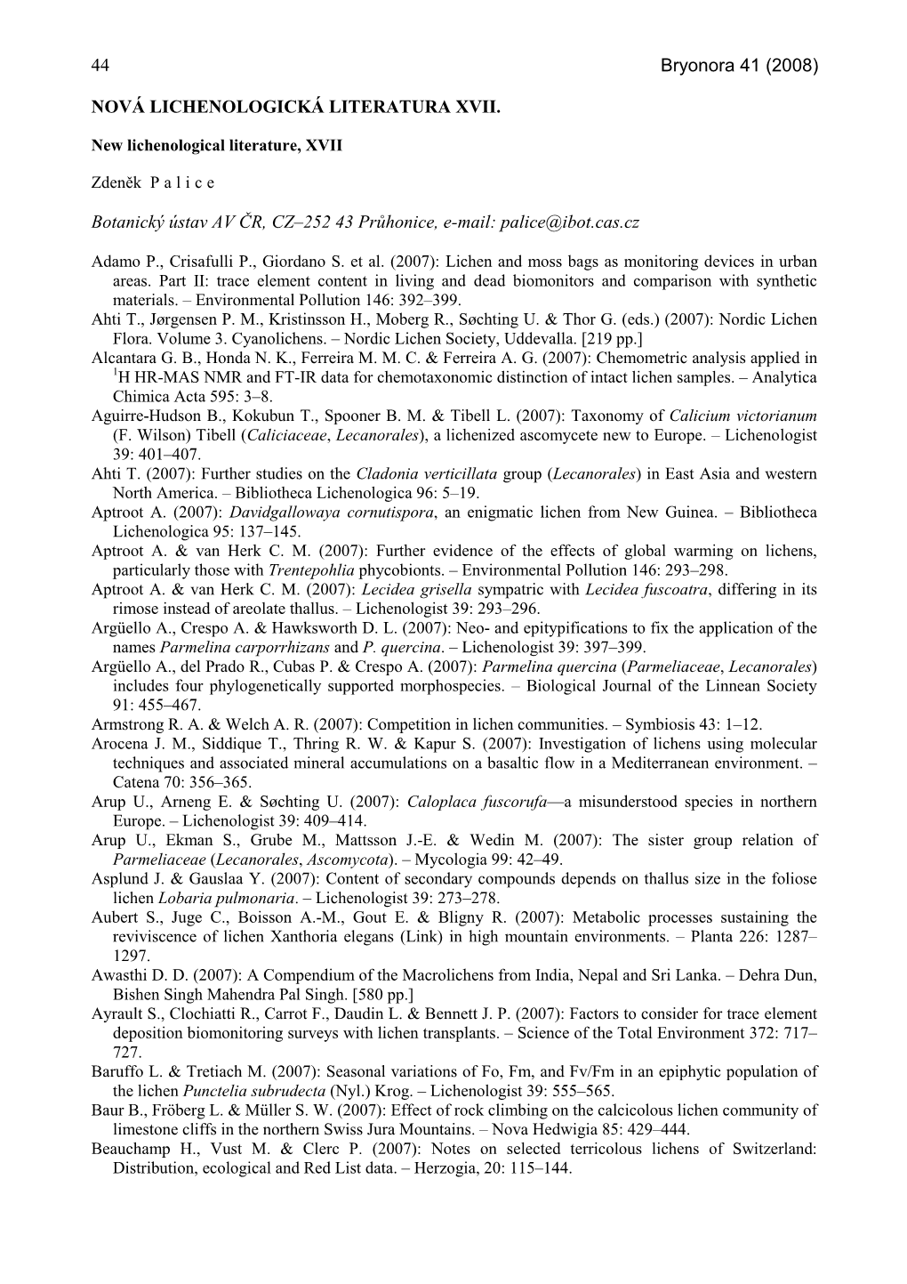 Bryonora 41 (2008) 44 NOVÁ LICHENOLOGICKÁ LITERATURA XVII. Botanický Ústav AV ČR, CZ–252 43 Průhonice, E-Mail: Palice@Ib