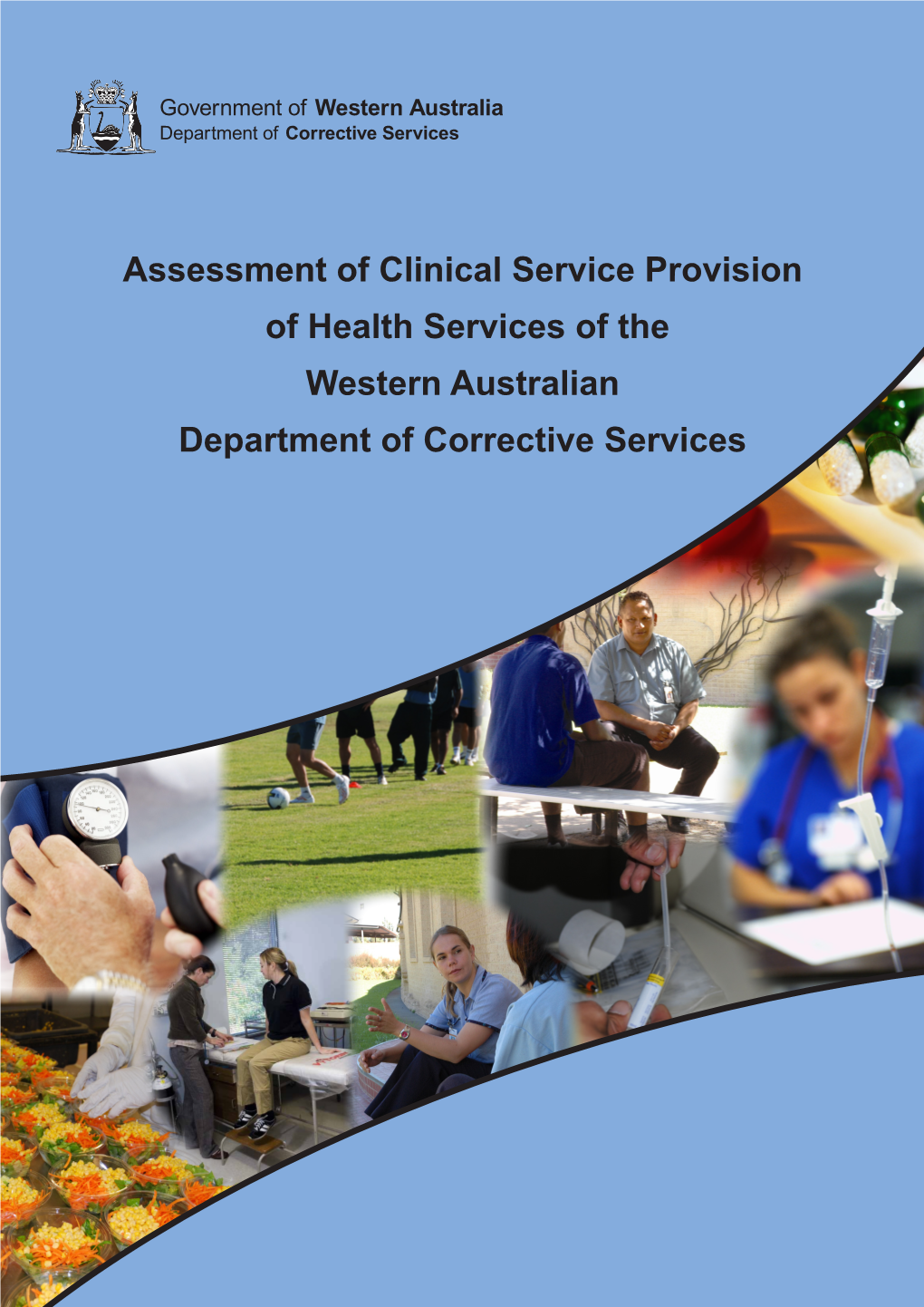 Assessment of Clinical Service Provision of Health Services of the Western Australian Department of Corrective Services Prepared by Dr Margaret Stevens, June 2010