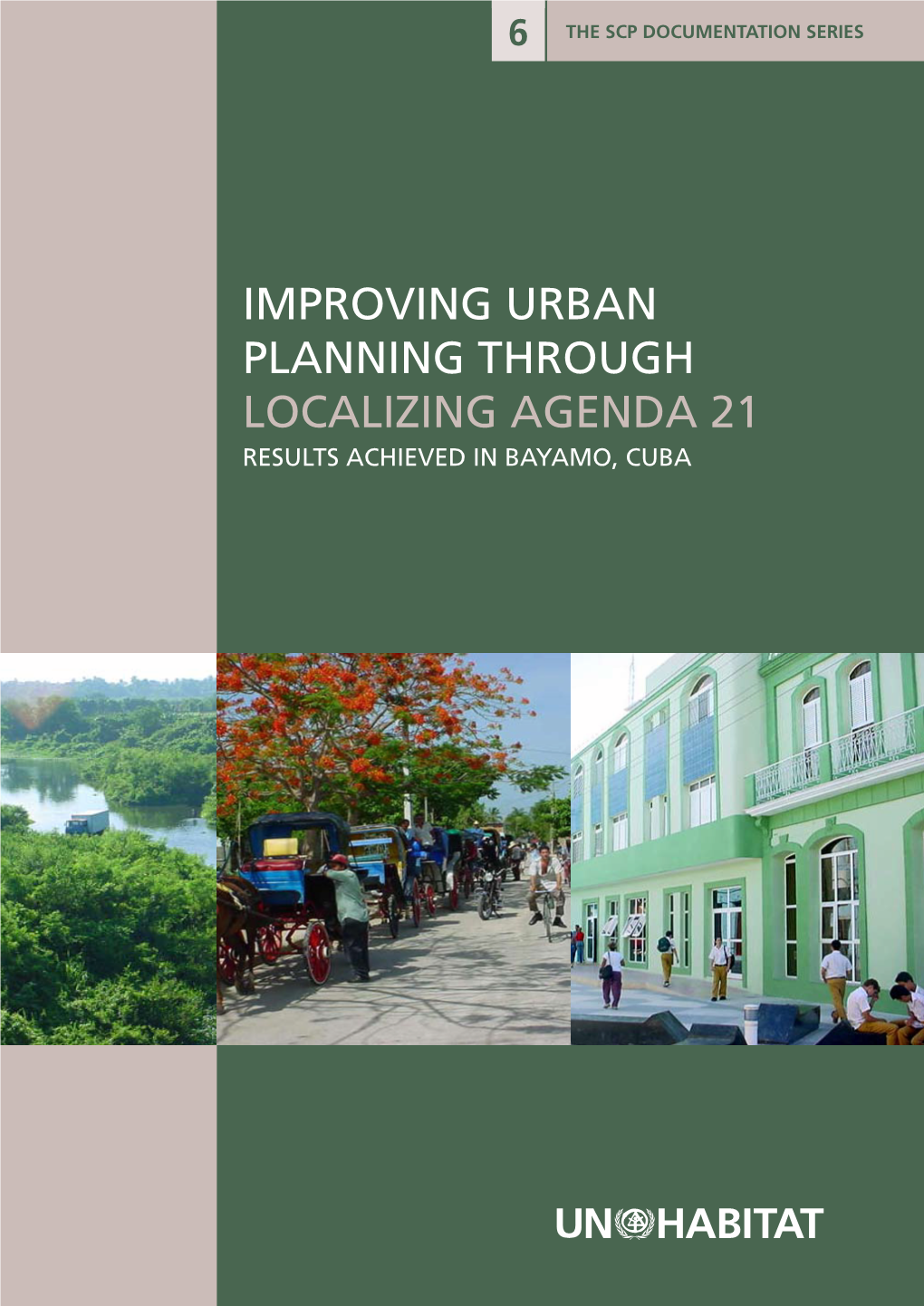 Improving Urban Planning Through Localizing Agenda 21 Results Achieved in Bayamo, Cuba