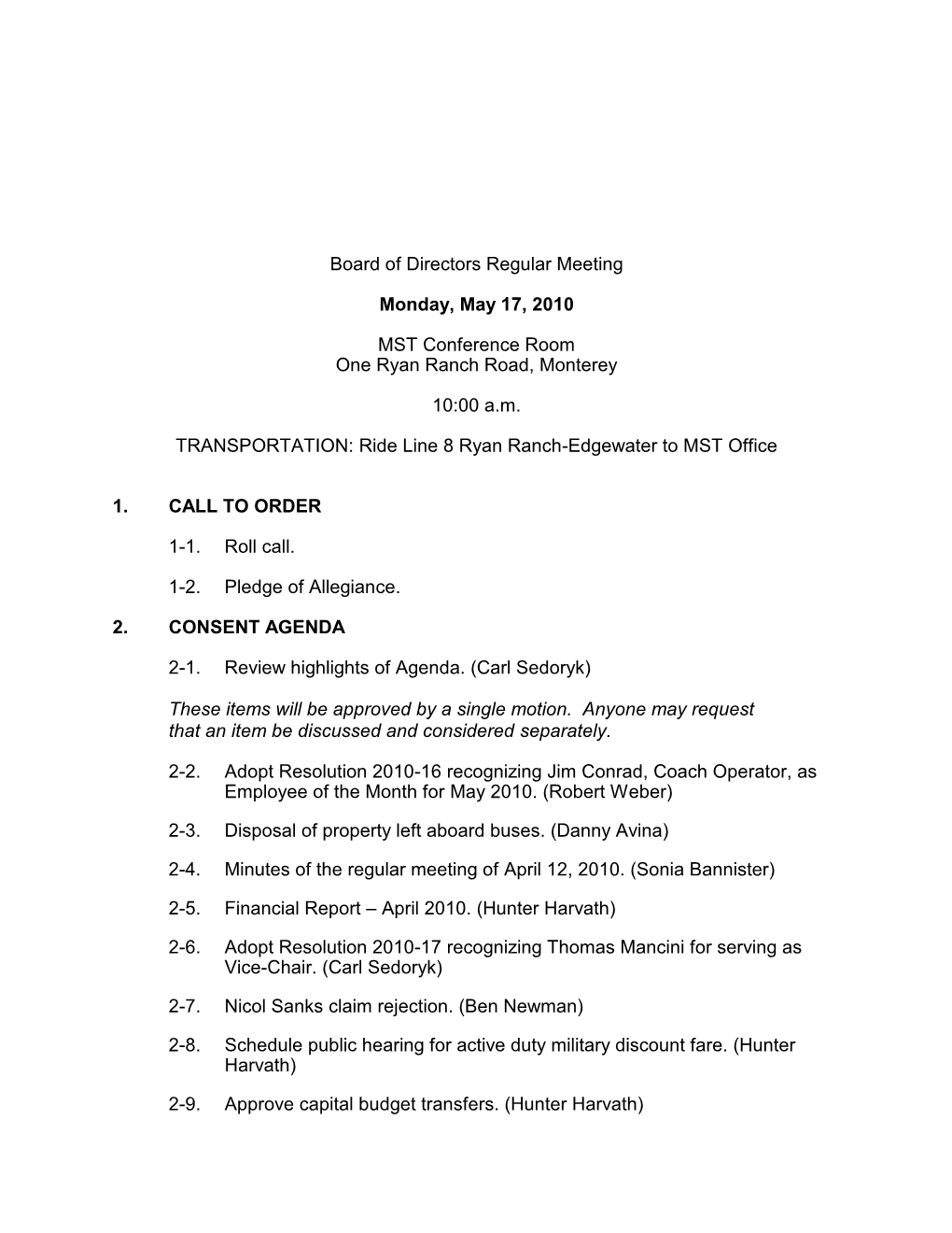 Board of Directors Regular Meeting Monday, May 17, 2010 MST Conference Room One Ryan Ranch Road, Monterey 10:00 A.M. TRANSPORTAT