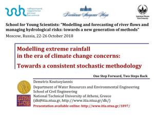 Modelling Extreme Rainfall in the Era of Climate Change Concerns: Towards a Consistent Stochastic Methodology